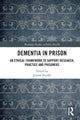 Book cover of: Dementia in Prison. By: Joanne Brooke