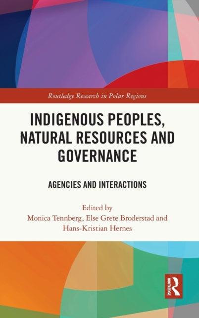 Book cover of: Indigenous Peoples, Natural Resources and Governance. By: Monica Tennberg