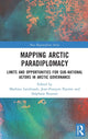 Book cover of: Mapping Arctic Paradiplomacy. By: Mathieu Landriault