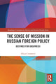 Book cover of: Sense of Mission in Russian Foreign Policy. By: Alicja Curanovic