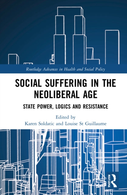 Book cover of: Social Suffering in the Neoliberal Age. By: Karen Soldatic