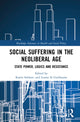 Book cover of: Social Suffering in the Neoliberal Age. By: Karen Soldatic