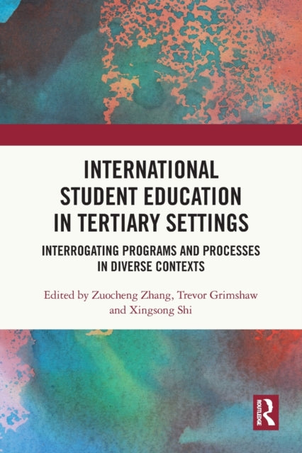 Book cover of: International Student Education in Tertiary Settings. By: Zuocheng Zhang