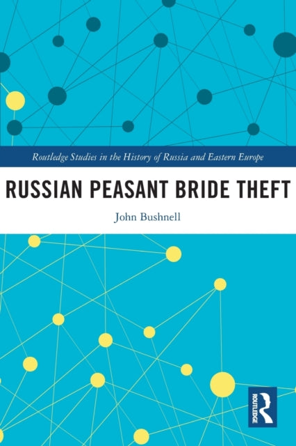Book cover of: Russian Peasant Bride Theft. By: John Bushnell