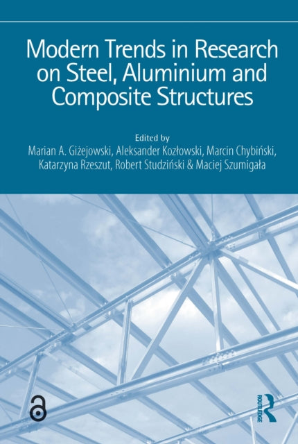 Book cover of: Modern Trends in Research on Steel, Aluminium and Composite Structures. By: Marian A. Gizejowski
