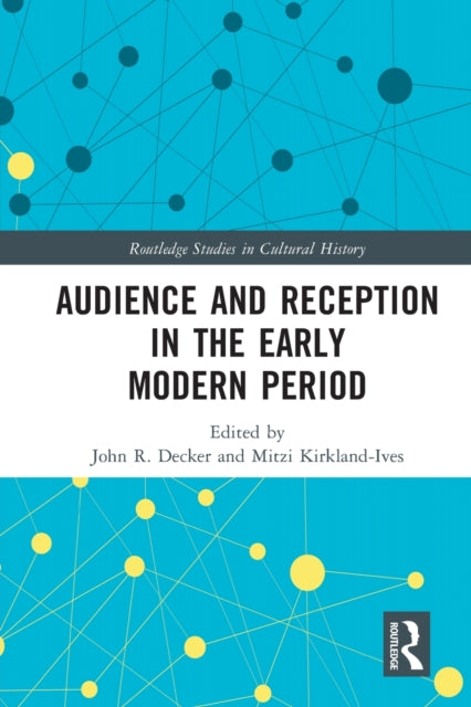 Book cover of: Audience and Reception in the Early Modern Period. By: John R. Decker