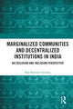 Book cover of: Marginalized Communities and Decentralized Institutions in India. By: Bala Ramulu Chinnala