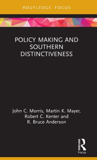 Book cover of: Policy Making and Southern Distinctiveness. By: Morris, John C.