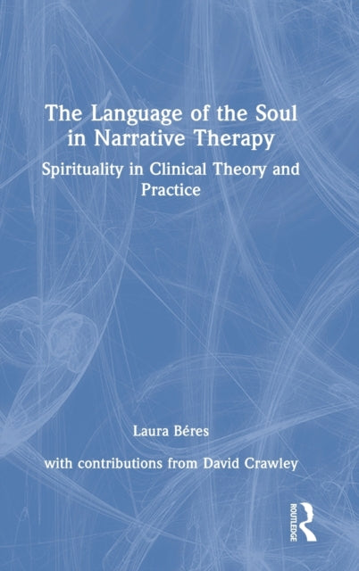 Book cover of: Language of the Soul in Narrative Therapy. By: Laura Bres