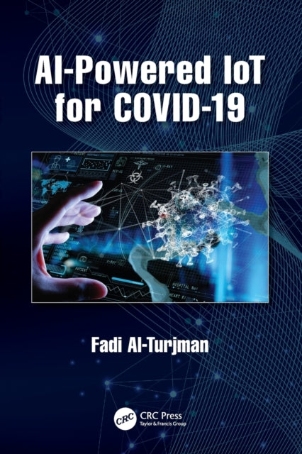 Book cover of: AI-Powered IoT for COVID-19. By: Fadi Al-Turjman