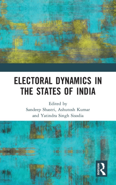 Book cover of: Electoral Dynamics in the States of India