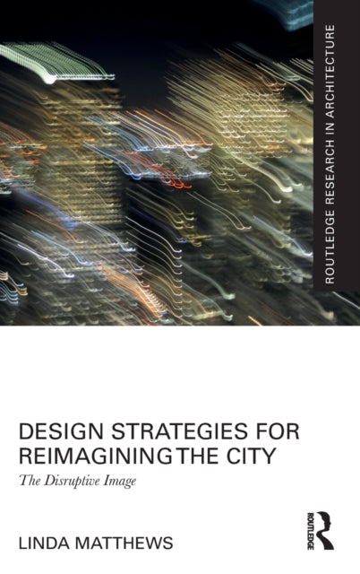 Book cover of: Design Strategies for Reimagining the City. By: Linda Matthews