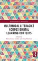 Book cover of: Multimodal Literacies Across Digital Learning Contexts. By: Maria Grazia Sindoni