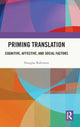 Book cover of: Priming Translation. By: Douglas Robinson