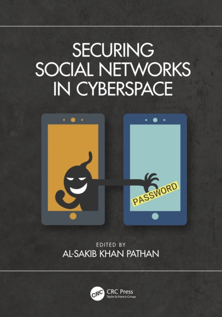 Book cover of: Securing Social Networks in Cyberspace. By: Al-Sakib Khan Pathan
