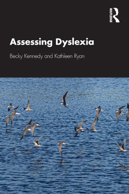 Book cover of: Assessing Dyslexia. By: Becky Kennedy
