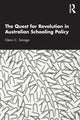 Book cover of: Quest for Revolution in Australian Schooling Policy. By: Glenn C. Savage