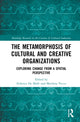 Book cover of: Metamorphosis of Cultural and Creative Organizations. By: Federica De Molli