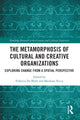 Book cover of: Metamorphosis of Cultural and Creative Organizations. By: Federica De Molli