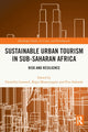 Book cover of: Sustainable Urban Tourism in Sub-Saharan Africa. By: Llewellyn Leonard