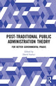 Book cover of: Post-Traditional Public Administration Theory. By: David John Farmer