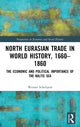 Book cover of: North Eurasian Trade in World History, 1660–1860. By: Werner Scheltjens