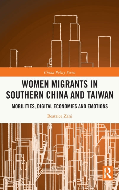Book cover of: Women Migrants in Southern China and Taiwan. By: Beatrice Zani