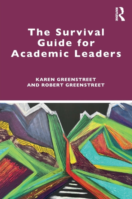 Book cover of: Survival Guide for Academic Leaders. By: Karen Greenstreet