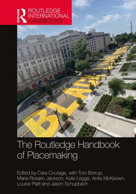 Book cover of: Routledge Handbook of Placemaking. By: Cara Courage