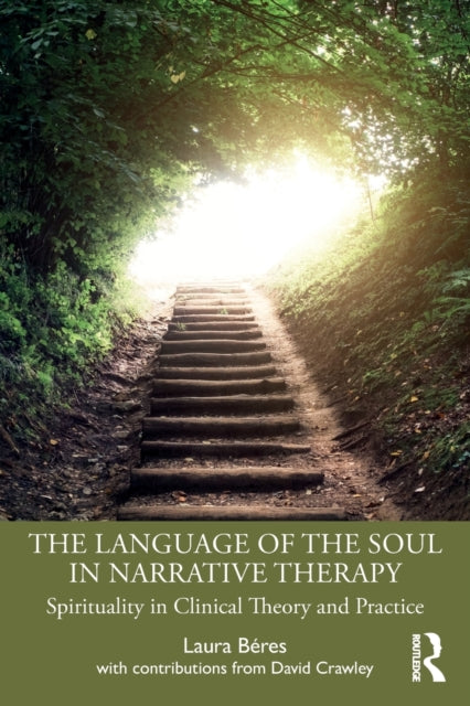 Book cover of: Language of the Soul in Narrative Therapy. By: Laura Béres
