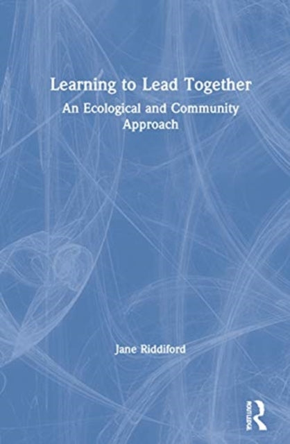 Book cover of: Learning to Lead Together. By: Jane Riddiford