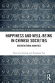 Book cover of: Happiness and Well-Being in Chinese Societies. By: Chau-kiu Cheung