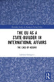 Book cover of: EU as a State-builder in International Affairs. By: Labinot Greiçevci