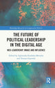 Book cover of: Future of Political Leadership in the Digital Age. By: Agnieszka Kasinska-Metryka