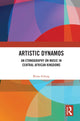 Book cover of: Artistic Dynamos: An Ethnography on Music in Central African Kingdoms. By: Brian Schrag