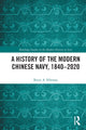 Book cover of: History of the Modern Chinese Navy, 1840–2020. By: Bruce A. Elleman