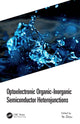 Book cover of: Optoelectronic Organic-Inorganic Semiconductor Heterojunctions. By: Ye Zhou