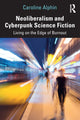 Book cover of: Neoliberalism and Cyberpunk Science Fiction. By: Caroline Alphin