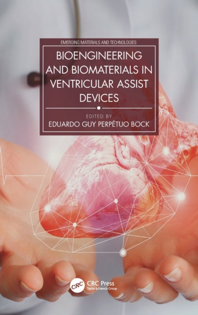 Book cover of: Bioengineering and Biomaterials in Ventricular Assist Devices. By: Eduardo Guy Perpétuo Bock