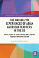Book cover of: Racialized Experiences of Asian American Teachers in the US. By: Jung Kim