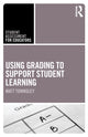 Book cover of: Using Grading to Support Student Learning. By: Matt Townsley