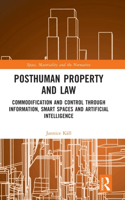 Book cover of: Posthuman Property and Law. By: Jannice Käll