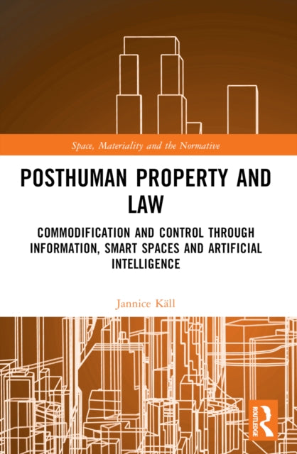 Book cover of: Posthuman Property and Law. By: Jannice Käll