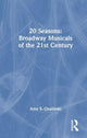 Book cover of: 20 Seasons: Broadway Musicals of the 21st Century. By: Amy S. Osatinski