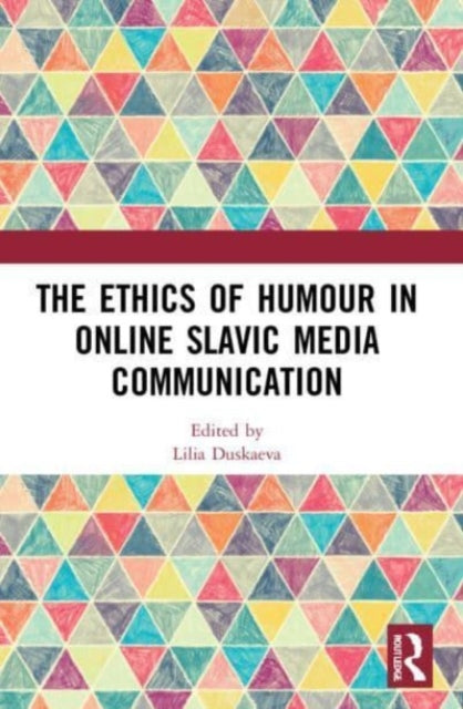 Book cover of: Ethics of Humour in Online Slavic Media Communication. By: Lilia Duskaeva