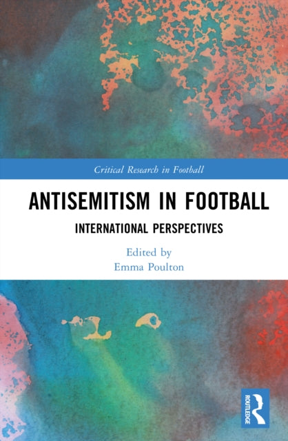 Book cover of: Antisemitism in Football. By: Emma Poulton