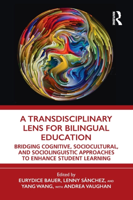Book cover of: Transdisciplinary Lens for Bilingual Education. By: Eurydice B. Bauer