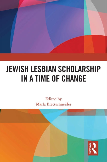Book cover of: Jewish Lesbian Scholarship in a Time of Change. By: Marla Brettschneider