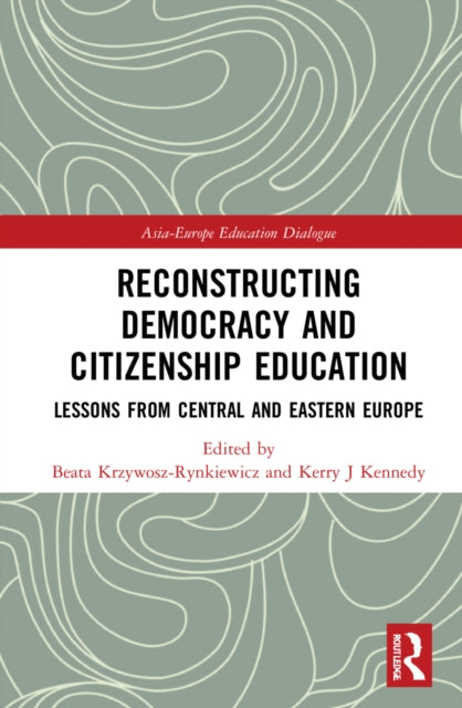 Book cover of: Reconstructing Democracy and Citizenship Education. By: Beata Krzywosz-Rynkiewicz