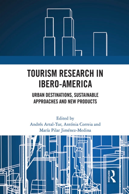 Book cover of: Tourism Research in Ibero-America. By: Andrés Artal-Tur